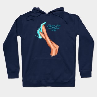 Keep your Heels and Head high Hoodie